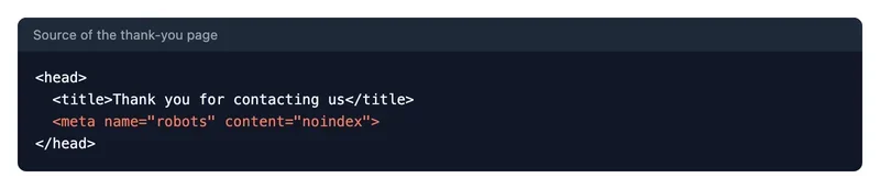 Mockup of thank-you page code with a robots noindex meta tag