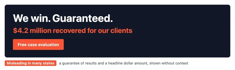 Mockup of a law firm hero section promising a win and showing a recovered dollar amount, labeled as misleading in many states